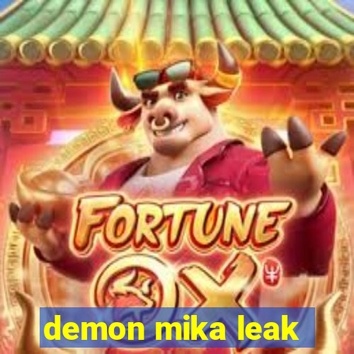 demon mika leak